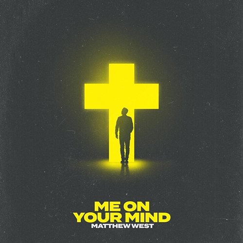 Me on Your Mind Matthew West