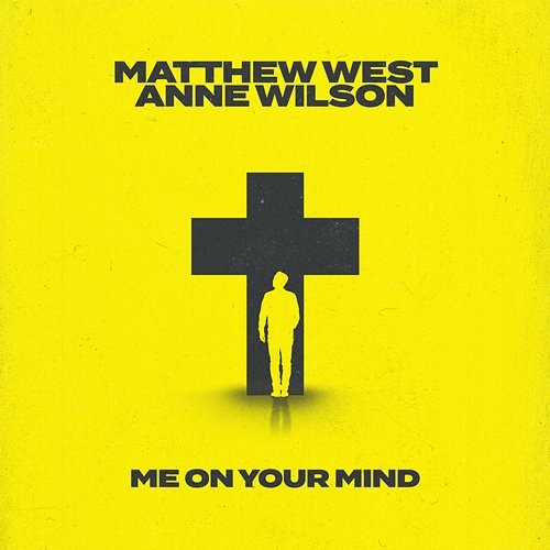 Me on Your Mind Matthew West, Anne Wilson