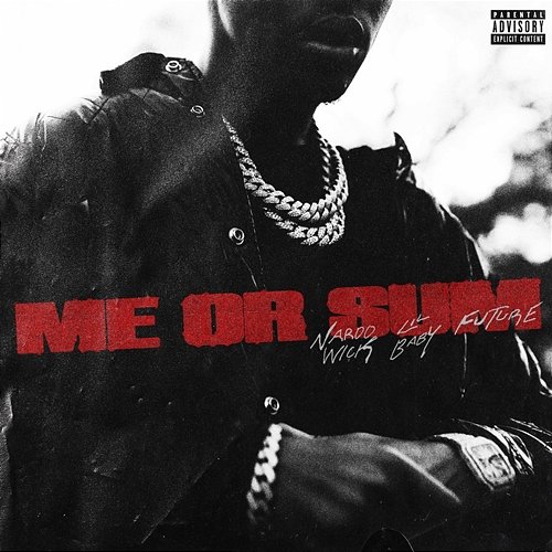 Me or Sum Lil Baby, Nardo Wick feat. Future