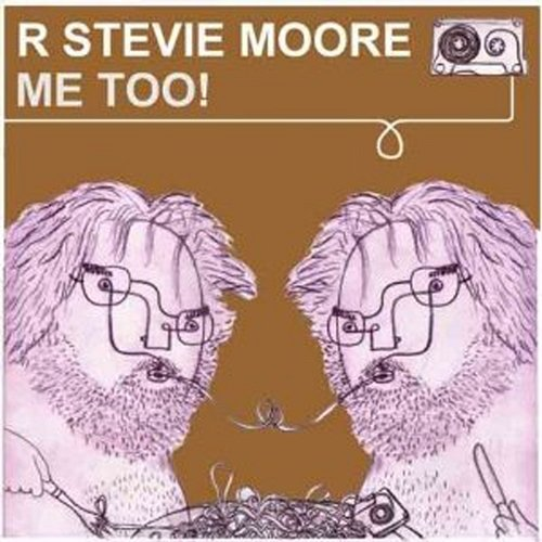 Me Too R. Stevie Moore
