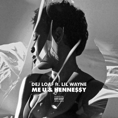 Me U & Hennessy DeJ Loaf feat. Lil Wayne