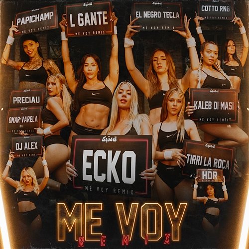 Me Voy Ecko, El negro tecla, Papichamp feat. L-Gante, Kaleb Di Masi, Tirri La Roca, Cotto Rng, HDR, DJ Alex, Omar Varela, Preciau