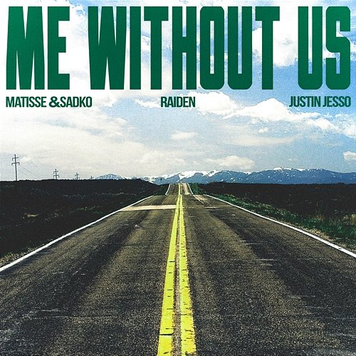 Me Without Us Matisse & Sadko, Raiden feat. Justin Jesso