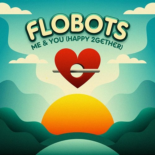 Me & You (Happy 2gether) Flobots