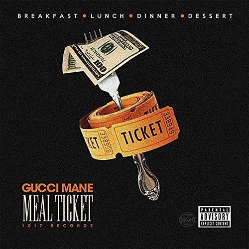 Meal Ticket Gucci Mane