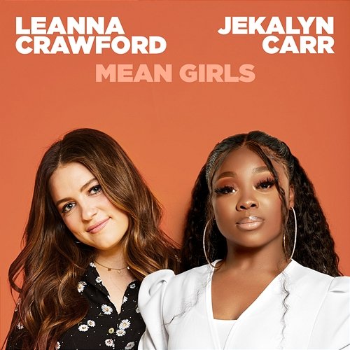 Mean Girls Leanna Crawford and Jekalyn Carr