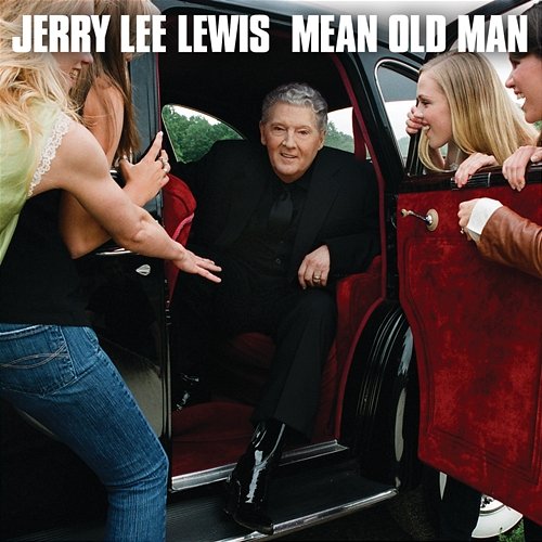 Mean Old Man Jerry Lee Lewis