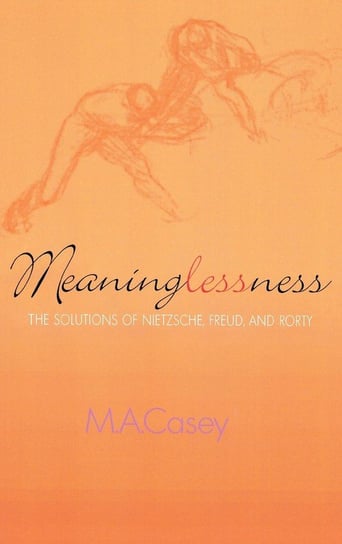Meaninglessness Casey M. A.