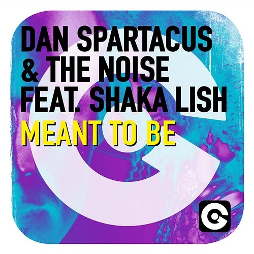 Meant To Be Dan Spartacus & The Noise feat. Shaka Lish