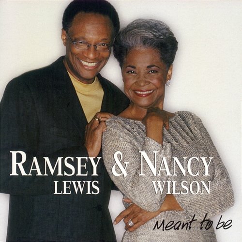 Meant To Be Ramsey Lewis, Nancy Wilson