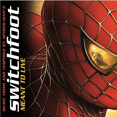 Meant To Live (From Spider-man 2) Switchfoot
