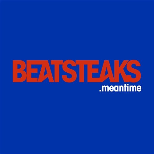 Meantime Beatsteaks