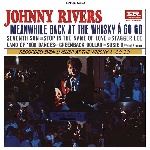 Meanwhile Back At The Whisky A Go Go Johnny Rivers