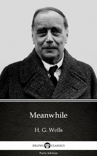 Meanwhile (Illustrated) Wells Herbert George