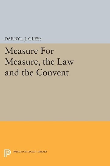 Measure For Measure, the Law and the Convent Gless Darryl J.