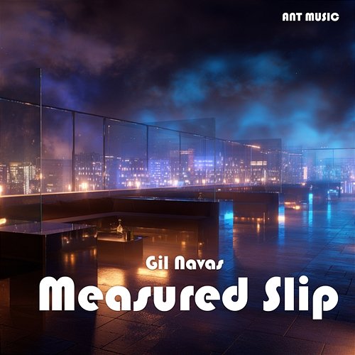 Measured Slip Gil Navas