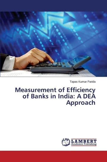 Measurement of Efficiency of Banks in India Parida Tapas Kumar