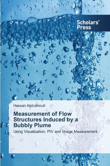 Measurement of Flow Structures Induced by a Bubbly Plume Abdulmouti Hassan