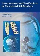 Measurements and Classifications in Musculoskeletal Radiology Waldt Simone, Wortler Klaus