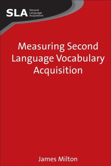 Measuring Second Language Vocabulary Acquisition Milton James