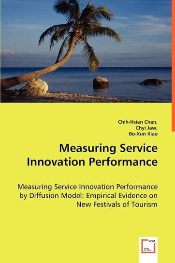 Measuring Service Innovation Performance - Measuring Service Innovation Performance by Diffusion Model Chen Chih-Hsien