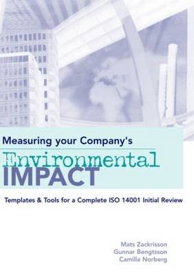 Measuring Your Company's Environmental Impact: Templates and Tools for a Complete ISO 14001 Initial Review Camilla Astrand
