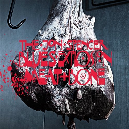 Meat And Bone The Jon Spencer Blues Explosion