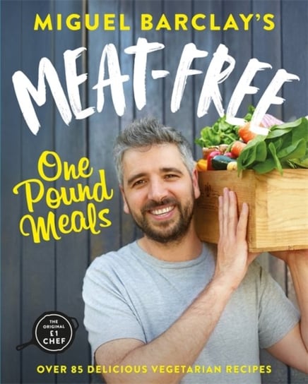 Meat-Free One Pound Meals. 85 delicious vegetarian recipes all for GBP1 per person Miguel Barclay