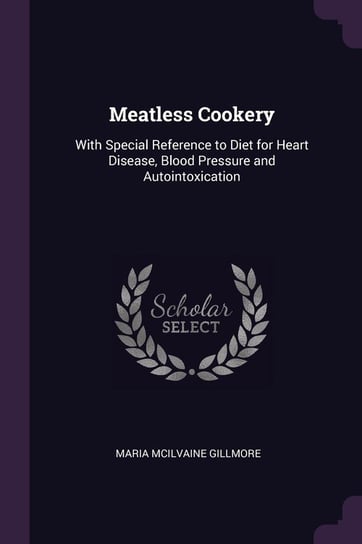 Meatless Cookery Gillmore Maria Mcilvaine