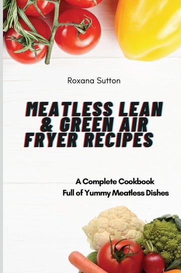 Meatless Lean and Green Air Fryer Recipes Sutton Roxana