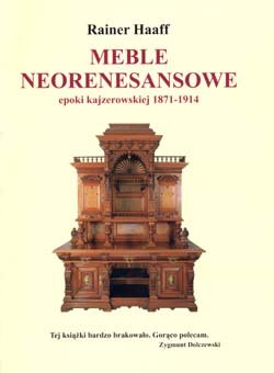 Meble neorenesansowe epoki kajzerowskiej 1871-1914 Haff Rainer