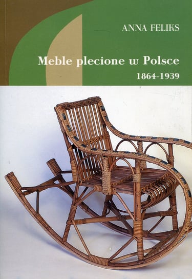 Meble plecione w Polsce 1864-1939 Feliks Anna