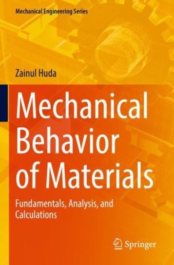 Mechanical Behavior of Materials: Fundamentals, Analysis, and Calculations Springer Nature Switzerland AG