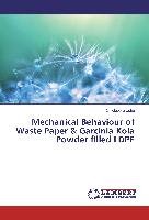 Mechanical Behaviour of Waste Paper & Garcinia Kola Powder filled LDPE Uche Chidiebere