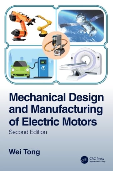 Mechanical Design and Manufacturing of Electric Motors Opracowanie zbiorowe