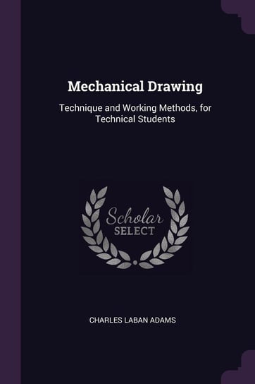 Mechanical Drawing Adams Charles Laban
