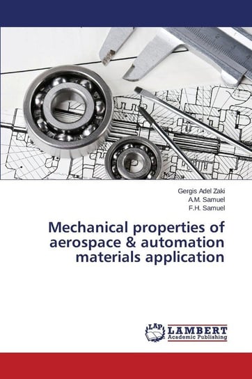 Mechanical properties of aerospace & automation materials application Zaki Gergis Adel