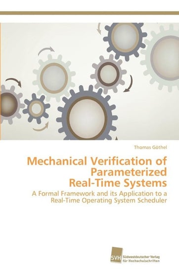 Mechanical Verification of Parameterized Real-Time Systems Göthel Thomas