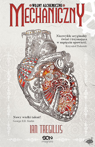 Mechaniczny. Wojny alchemiczne. Tom 1 Tregillis Ian
