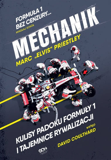 Mechanik. Kulisy padoku F1 i tajemnice rywalizacji Priestley Marc Elvis