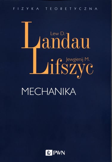 Mechanika Landau Lew D., Lifszyc Jewgienij M.