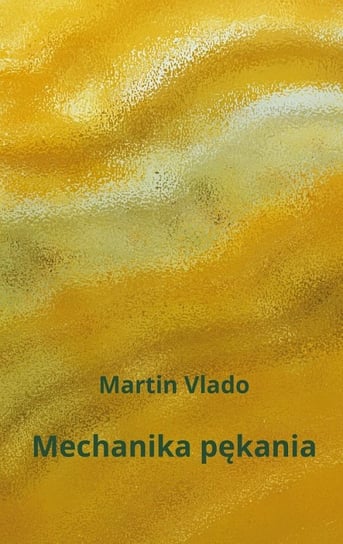 Mechanika pękania Vlado Martin