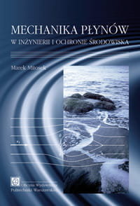 Mechanika płynów w inżynierii i ochronie środowiska Mitosek Marek