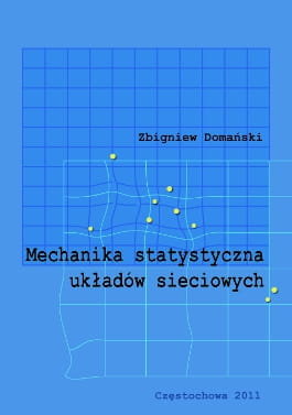 Mechanika statystyczna układów sieciowych Zbigniew Domański