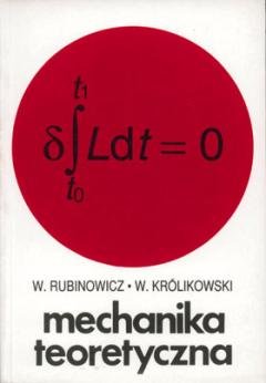 Mechanika teoretyczna Rubinowicz Wojciech, Królikowski Wojciech