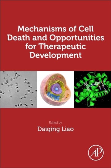 Mechanisms of Cell Death and Opportunities for Therapeutic Development Opracowanie zbiorowe