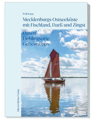 Mecklenburgs Ostseeküste mit Fischland, Darß und Zingst Ellert & Richter