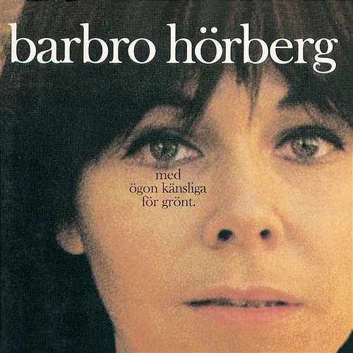 Med ögon känsliga för grönt Barbro Hörberg