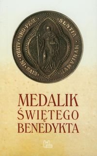 Medalik świętego Benedykta Opracowanie zbiorowe