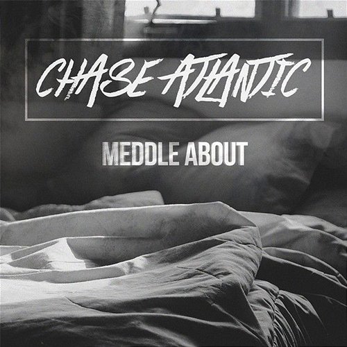 Meddle About Chase Atlantic